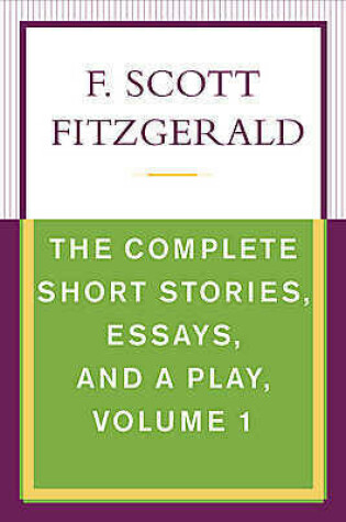 Cover of The Complete Short Stories, Essays, and a Play, Volume 1