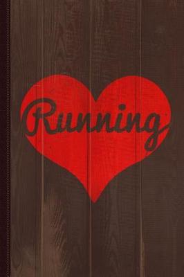 Book cover for I Love Running Journal Notebook