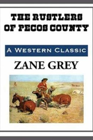 Cover of The Rustlers of Pecos County (Annotated)