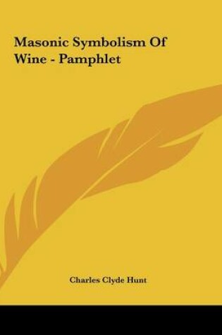 Cover of Masonic Symbolism of Wine - Pamphlet