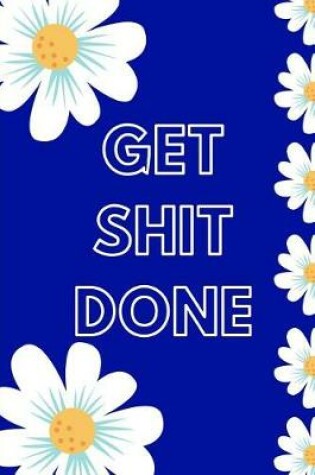 Cover of Get Shit Done