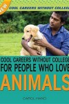 Book cover for Cool Careers Without College for People Who Love Animals: