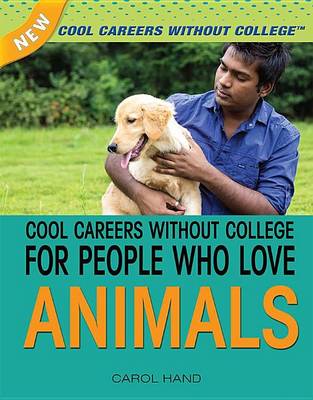 Cover of Cool Careers Without College for People Who Love Animals: