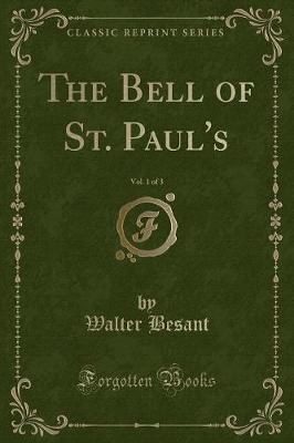 Book cover for The Bell of St. Paul's, Vol. 1 of 3 (Classic Reprint)