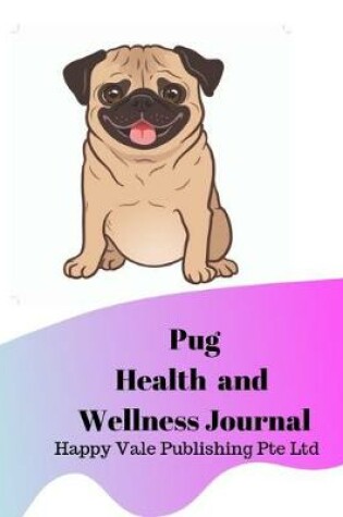 Cover of Pug Health and Wellness Journal