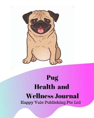 Book cover for Pug Health and Wellness Journal