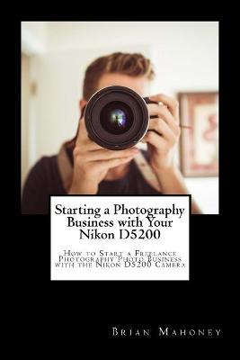 Book cover for Starting a Photography Business with Your Nikon D5200