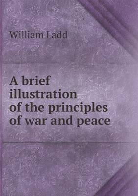 Book cover for A brief illustration of the principles of war and peace