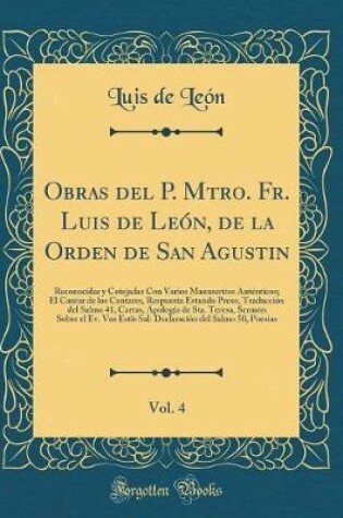 Cover of Obras del P. Mtro. Fr. Luis de León, de la Orden de San Agustin, Vol. 4