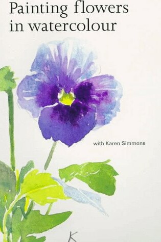 Cover of Painting Flowers in Watercolour