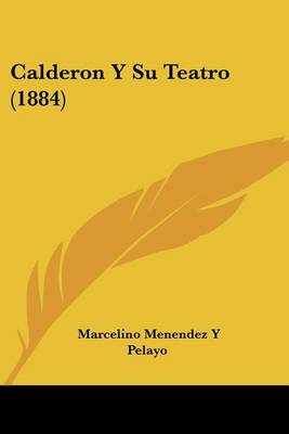 Book cover for Calderon y Su Teatro (1884)