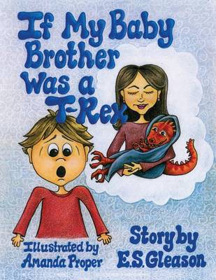Book cover for If My Baby Brother Was A T-Rex