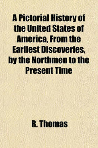 Cover of A Pictorial History of the United States of America, from the Earliest Discoveries, by the Northmen to the Present Time