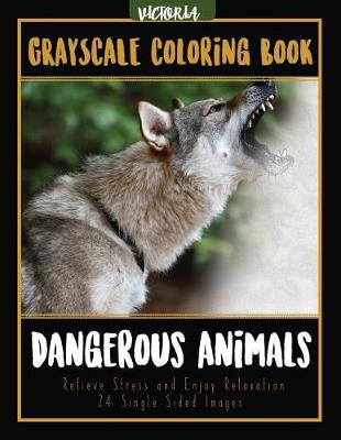 Book cover for Dangerous Animals Grayscale Coloring Book