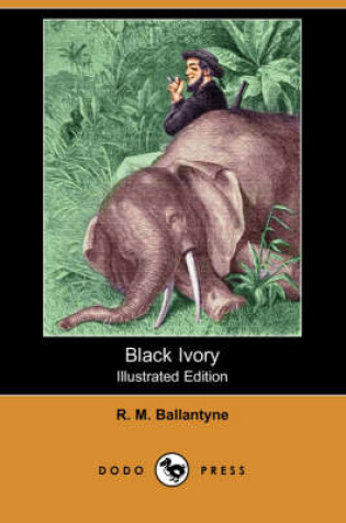 Cover of Black Ivory(Dodo Press)