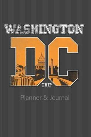 Cover of Washington DC Trip Planner &Journal