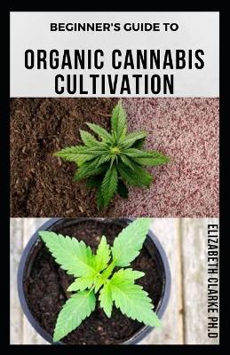 Book cover for Beginner's Guide to Organic Cannabis Cultivation
