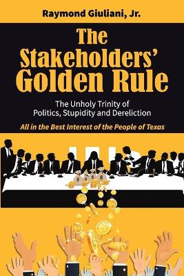 Book cover for The Stakeholders' Golden Rule