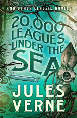 Book cover for 20,000 Leagues Under the Sea and Other Classic Novels