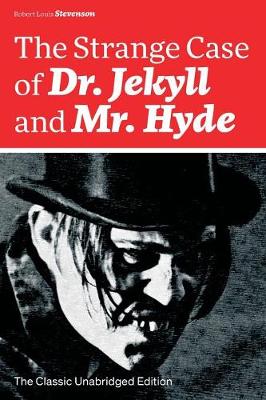 Book cover for The Strange Case of Dr. Jekyll and Mr. Hyde (The Classic Unabridged Edition)