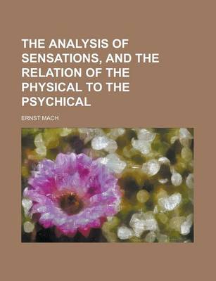 Book cover for The Analysis of Sensations, and the Relation of the Physical to the Psychical