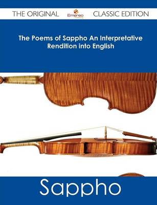 Book cover for The Poems of Sappho an Interpretative Rendition Into English - The Original Classic Edition