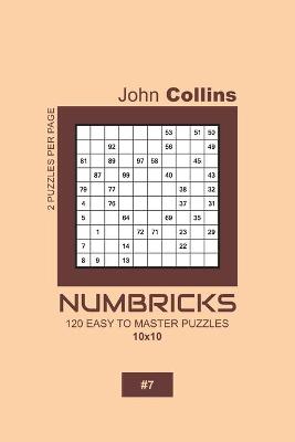 Cover of Numbricks - 120 Easy To Master Puzzles 10x10 - 7