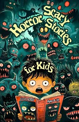 Book cover for Scary Horror Stories of Monsters & Ghosts for Kids Ages 9-12