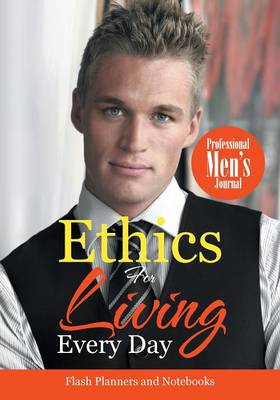 Book cover for Ethics for Living Every Day Professional Men's Journal