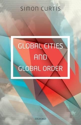 Book cover for Global Cities and Global Order
