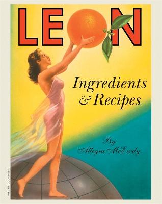 Book cover for Leon: Ingredients & Recipes