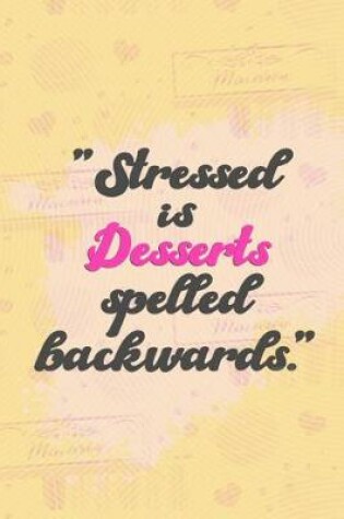 Cover of Stressed Is Desserts Spelled Backwards