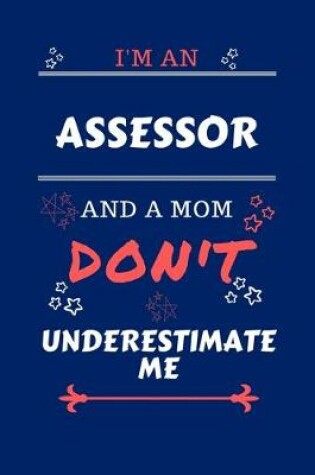 Cover of I'm An Assessor And A Mom Don't Underestimate Me