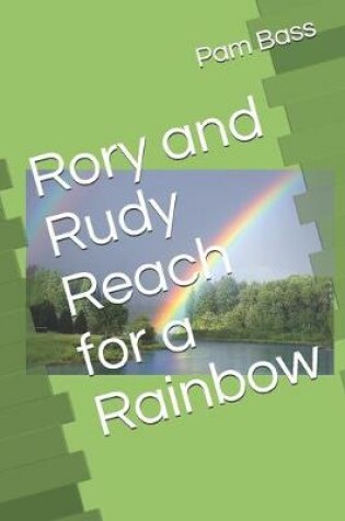 Cover of Rory and Rudy Reach for a Rainbow
