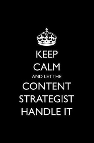 Cover of Keep Calm and Let the Content Strategist Handle It