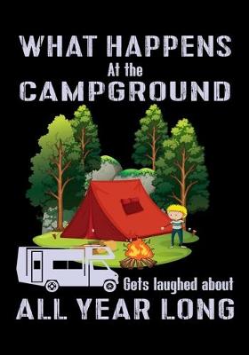 Book cover for What Happens at the Campground Gets Laughed about All Year Long