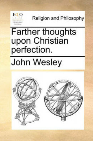 Cover of Farther Thoughts Upon Christian Perfection.