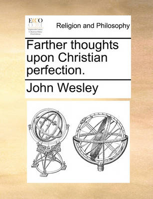 Book cover for Farther Thoughts Upon Christian Perfection.