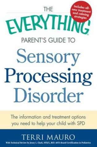 Cover of The Everything Parent's Guide to Sensory Processing Disorder