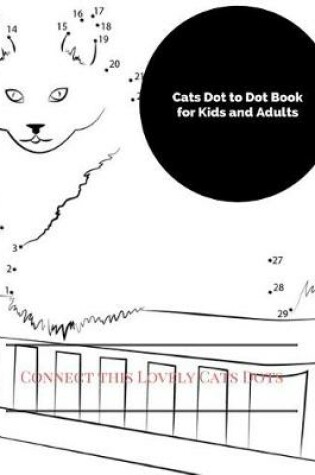 Cover of Cats Dot to Dot Book for Kids and Adults
