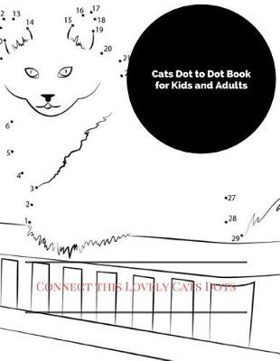 Book cover for Cats Dot to Dot Book for Kids and Adults