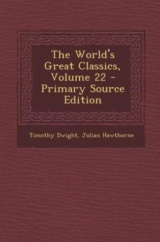 Cover of The World's Great Classics, Volume 22 - Primary Source Edition