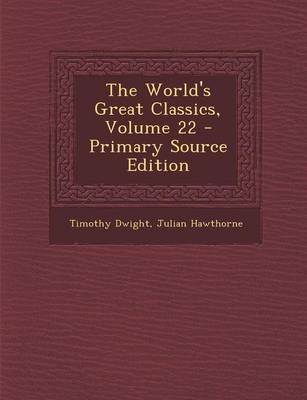 Book cover for The World's Great Classics, Volume 22 - Primary Source Edition
