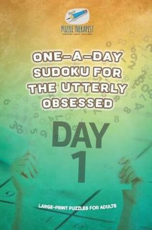 Cover of One-a-Day Sudoku for the Utterly Obsessed Large-Print Puzzles for Adults