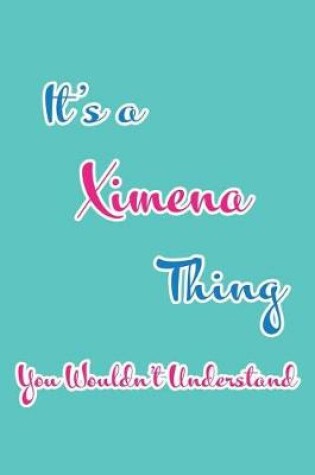 Cover of It's a Ximena Thing You Wouldn't Understand