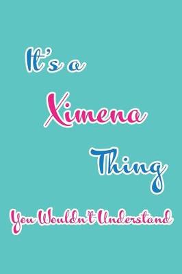 Book cover for It's a Ximena Thing You Wouldn't Understand