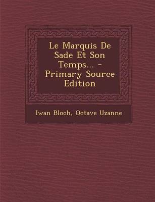 Book cover for Le Marquis de Sade Et Son Temps... - Primary Source Edition