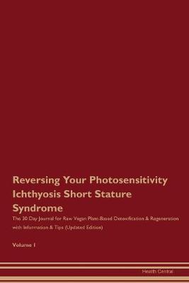 Book cover for Reversing Your Photosensitivity Ichthyosis Short Stature Syndrome