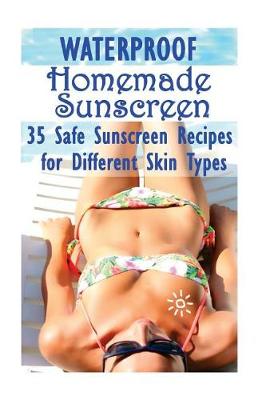 Book cover for Waterproof Homemade Sunscreen