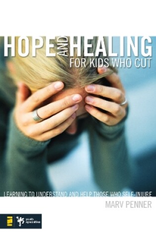 Cover of Hope and Healing for Kids Who Cut